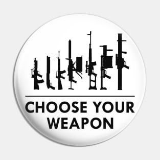 Gun - Choose your weapon Pin