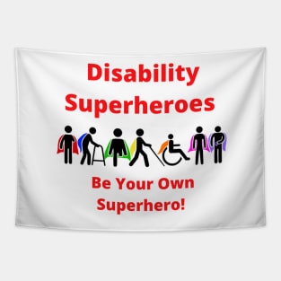 Disability Superheroes Be Your Own Superhero! Tapestry