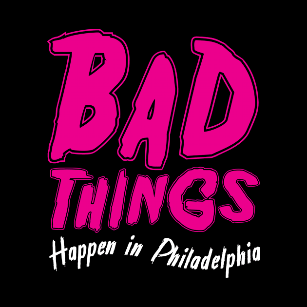 Bad Things Happen in Philadelphia by lavdog