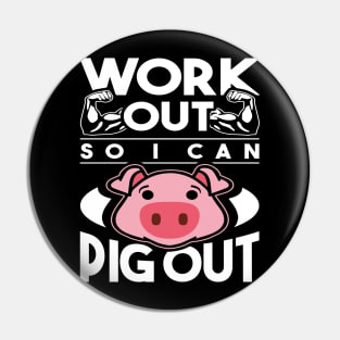 Work Out So I Can Pig Out Funny Exercise Design Pin