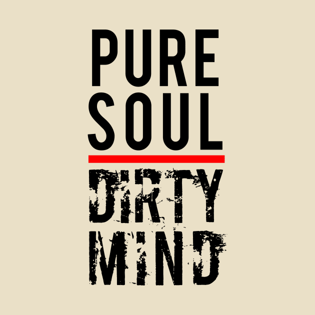 Pure Soul Dirty Mind by OsFrontis