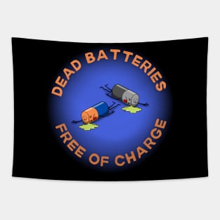 Dead Batteries Free Of Charge Tapestry