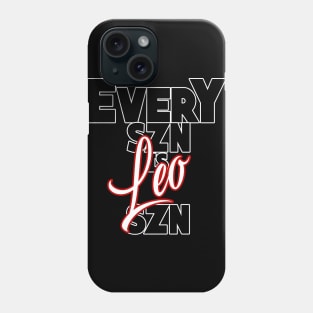 Every SZN Is Leo SZN Phone Case