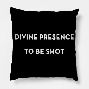 Divine Presence To Be Shot Pillow