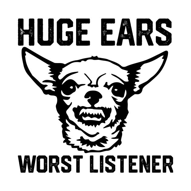 HUGE  EARS WORST LISTENER by spantshirt