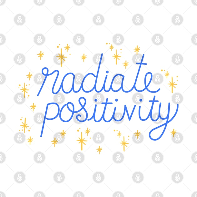 Radiate Positivity by broadwaygurl18