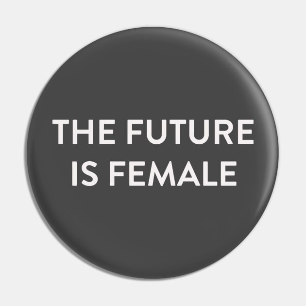 The Future is Female White Pin by AV_LAMP