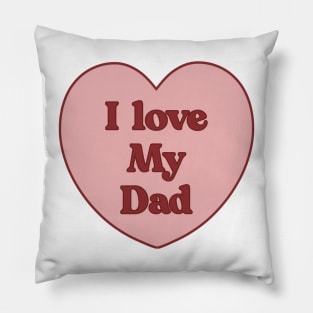 I love my dad heart aesthetic dollette coquette pink red Pillow