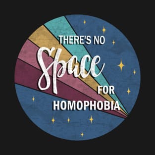 Theres no space for homophobia T-Shirt