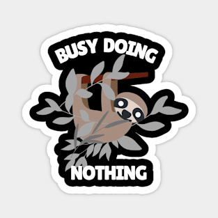 Busy Doing Nothing Magnet