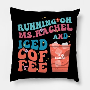 Running On Ms.Rachel And Iced COffee Pillow