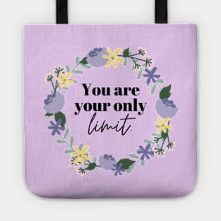 you are your only limit Tote