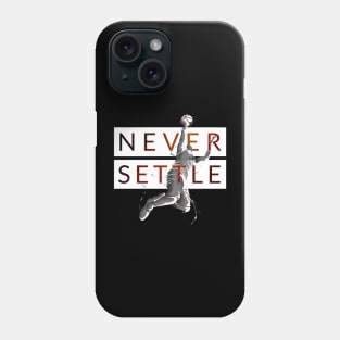 Never settle Phone Case