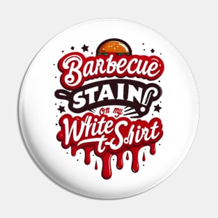 bbq stain on my white Pin