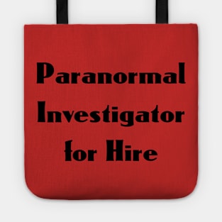 Paranormal Investigator for Hire Tote