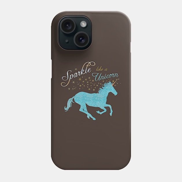 Sparkle Like a Unicorn Phone Case by Holisticfox