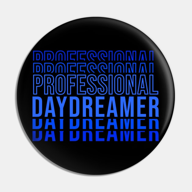Professional Daydreamer | Blue Typography Pin by 1001Kites