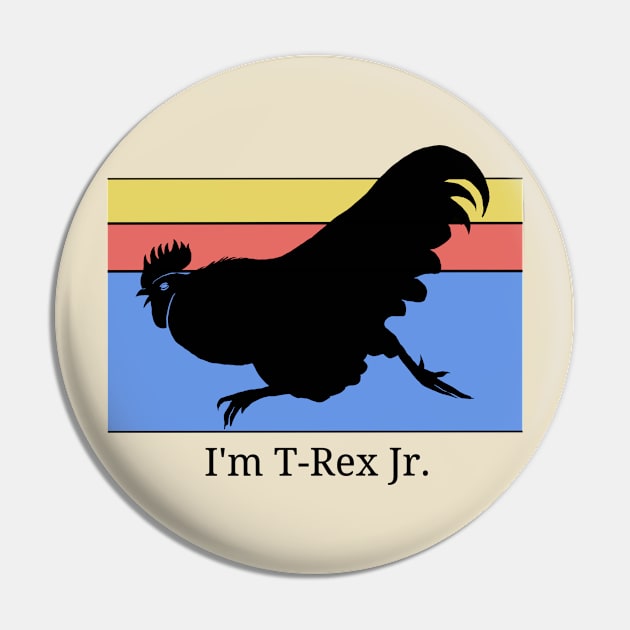 Rooster claims himself to be T Rex Jr Pin by Stairstone