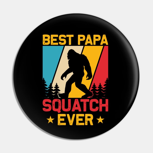 Best Papa, Squatch Ever Pin by Dylante