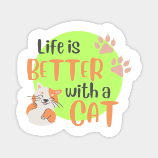 Life is Better with a Cat Magnet