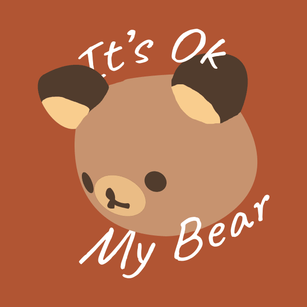 It's Ok My Bear by Big Mac