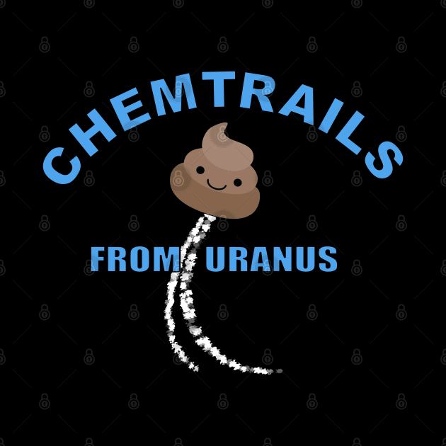 Chemtrails From Uranus by Braznyc