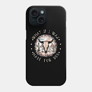 What If I Was Made For You Leopard Bull Desert Phone Case