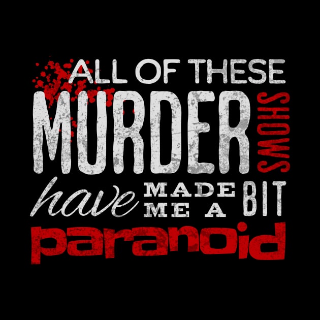 Funny Serial Killer Quote by PopularDesigns