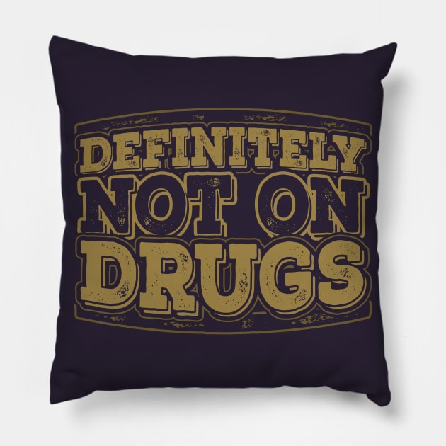 Definitely not on Drugs Trippy Rave Party Pillow by aneisha