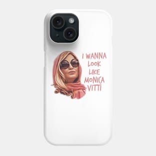 I want to look like Monica Vitti Phone Case