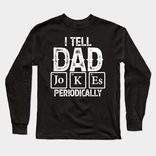 Father Grandpa Daddy Father Day Shirt I Tell Dad Jokes Periodically T Shirt Dad Jokes T Shirt PaPa Jokes Shirt