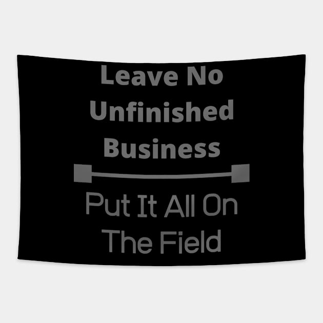 Leave no Unfinished Business Tapestry by Unusual Choices