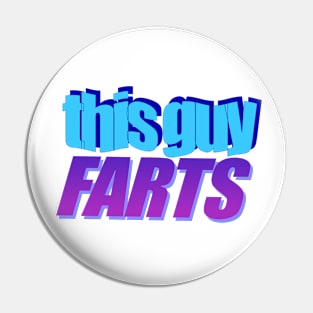 this guy farts Pin