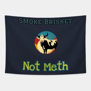 Smoke Brisket Not Meth Tapestry