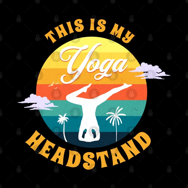 This Is My Yoga Headstand by jiromie