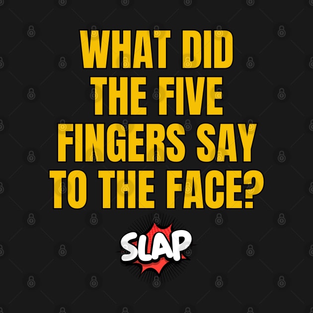 What Did The Five Fingers Say To The Face? by Spatski