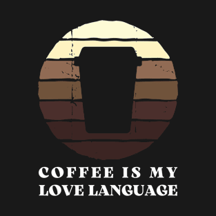 Coffee is my love language funny vintage T-Shirt