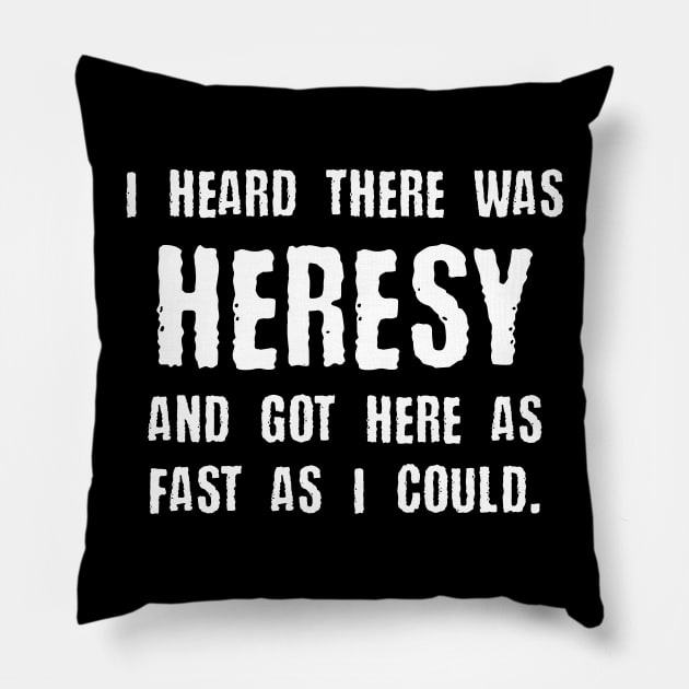 Heresy Quotes Funny Meme Tabletop Wargaming and Miniatures Addict Pillow by pixeptional