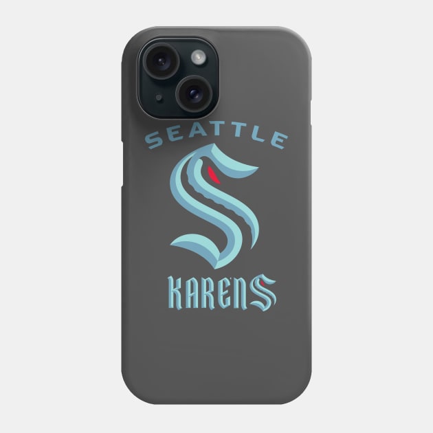 Seattle Karens Phone Case by Wicked Mofo