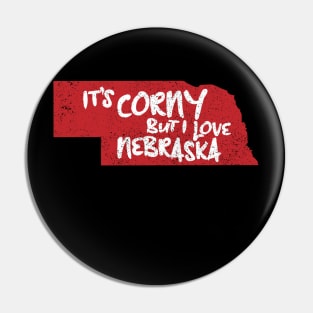 Nebraska, It's Corny But I Love It Pin