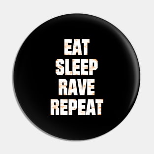 Techno , EAT SLEEP RAVE REPEAT Pin