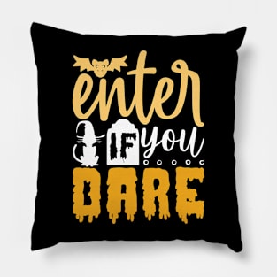 Enter if you dare Pillow