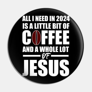 A Little Bit of Coffee And A whole Lot Of Jesus 2024 Pin