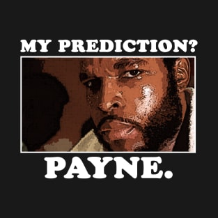 Prediction? Payne. T-Shirt