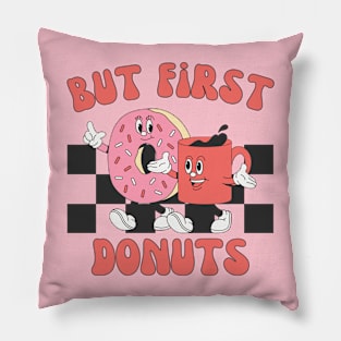 But First Donuts, Retro Donut Lover, Funny Foodie Pillow