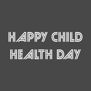 happy child health day T-Shirt