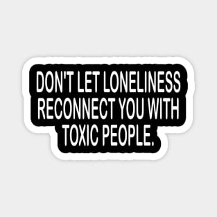 Toxic people - inspirational t-shirt gift idea Magnet