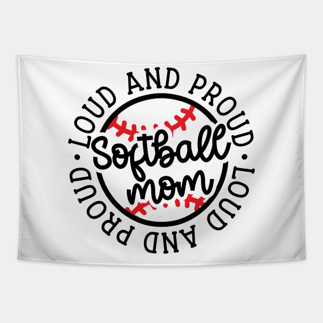 Loud and Proud Softball Mom Cute Funny Tapestry by GlimmerDesigns