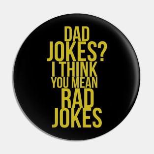 Dad Jokes I Think You Mean Rad Jokes Funny Quote Pin