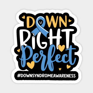 Down Right Perfect – World Down Syndrome Awareness Support Magnet